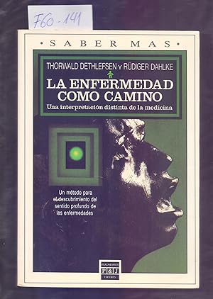 Seller image for LA ENFERMEDAD COMO CAMINO - UNA INTERPRETACION DISTINTA DE LA MEDICINA for sale by Libreria 7 Soles