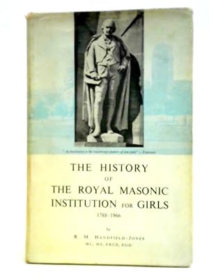 Image du vendeur pour The History of The Royal Masonic Institution for Girls 1788-1966 mis en vente par World of Rare Books