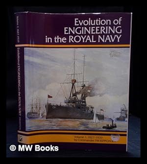 Immagine del venditore per Evolution of engineering in the Royal Navy. Vol. 1 1827-1939 venduto da MW Books Ltd.