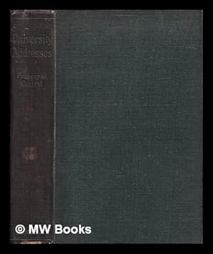 Imagen del vendedor de University addresses : being addresses on subjects of academic study, delivered to the University of Glasgow / John Caird a la venta por MW Books Ltd.