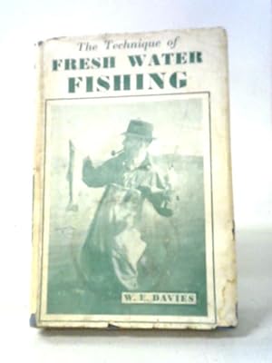 Bild des Verkufers fr The Technique Of Fresh Water Fishing zum Verkauf von World of Rare Books
