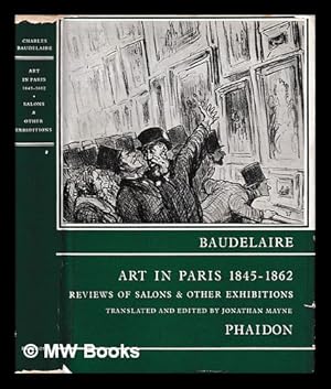 Seller image for Art in Paris, 1845-1862 : salons and other exhibitions / reviewed by Charles Baudelaire ; translated and edited by Jonathan Mayne for sale by MW Books Ltd.