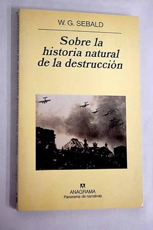 Imagen del vendedor de Sobre la historia natural de la destruccin a la venta por Alcan Libros