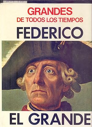 Seller image for FEDERICO EL GRANDE (GRANDES DE TODOS LOS TIEMPOS) for sale by Libreria 7 Soles