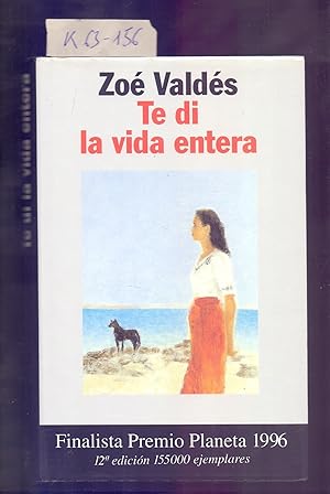 Seller image for TE DI LA VIDA ENTERA (FINALISTA PREMIO PLANETA 1996) for sale by Libreria 7 Soles
