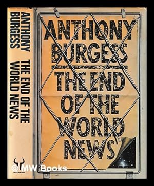 Seller image for The end of the world news : an entertainment / Anthony Burgess for sale by MW Books Ltd.