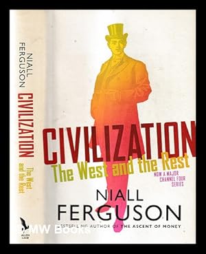 Image du vendeur pour Civilization : the west and the rest / Niall Ferguson mis en vente par MW Books Ltd.