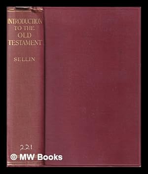 Imagen del vendedor de Introduction to the Old Testament / by E. Sellin ; translated by W. Montgomery ; with introduction and a bibliography for English readers by A.S. Peake a la venta por MW Books Ltd.