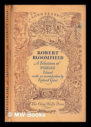 Seller image for A selection of poems by Robert Bloomfield / edited with an introduction by Roland Gant for sale by MW Books Ltd.