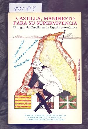 Image du vendeur pour CASTILLA, MANIFIESTO PARA SU SUPERVIVENCIA, EL LUGAR DE CASTILLA EN A ESPAA AUTONOMICA mis en vente par Libreria 7 Soles