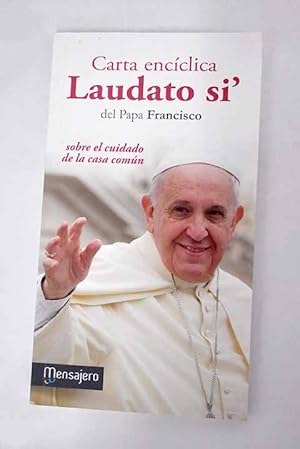 Imagen del vendedor de Carta encclica Laudato si' del santo padre Francisco sobre el cuidado de la casa comn a la venta por Alcan Libros