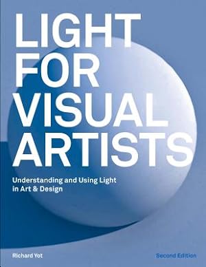Seller image for Light for Visual Artists Second Edition: Understanding and Using Light in Art & Design (Paperback or Softback) for sale by BargainBookStores