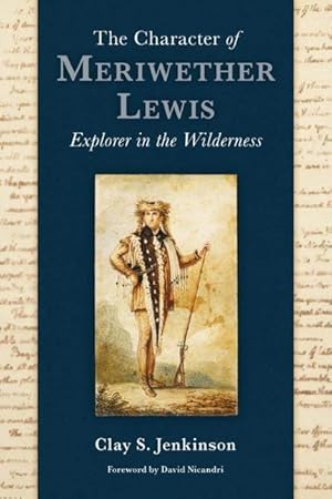Bild des Verkufers fr The Character of Meriwether Lewis: Explorer in the Wilderness zum Verkauf von moluna
