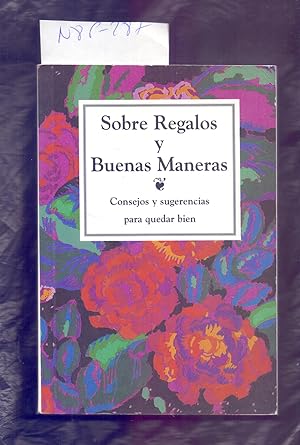 Imagen del vendedor de SOBRE REGALOS Y BUENAS MANERAS - CONSEJOS, SUJERENCIAS PARA QUEDAR BIEN a la venta por Libreria 7 Soles