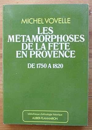 Les métamorphoses de la fête en Provence de 1750 à 1820