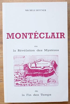 Montéclair ou la révélation des mystères de la fin des temps