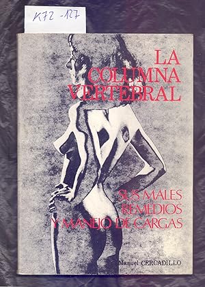Image du vendeur pour LA COLUMNA VERTEBRAL - SUS MALES, REMEDIOS Y MANEJO DE CARGAS mis en vente par Libreria 7 Soles