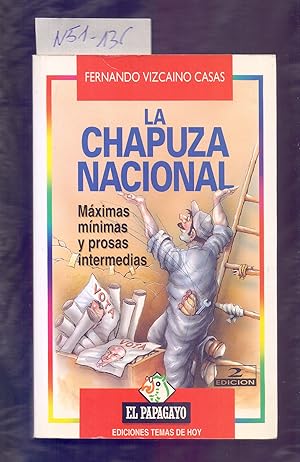 Immagine del venditore per LA CHAPUZA NACIONAL - MAXIMAS, MINIMAS Y PROSAS INTERMEDIAS venduto da Libreria 7 Soles
