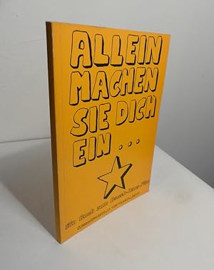 Allein machen sie dich ein ! - Susanne Beyeler, Rainer März, Manfred Stelzer.