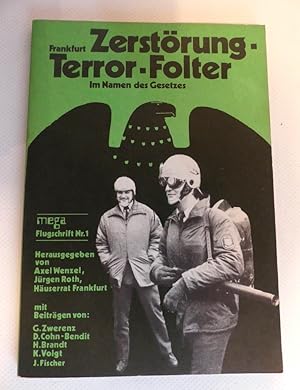 Seller image for Frankfurt Zerstrung-Terror-Folter Im Namen des Gesetzes. Mega Flugschrift Nr. 1. for sale by Antiquariat Maralt