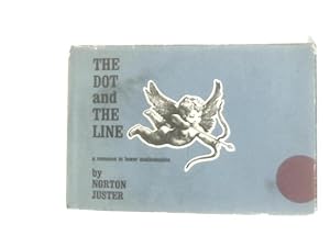 Seller image for The Dot and the Line: A Romance in Lower Mathematics for sale by World of Rare Books