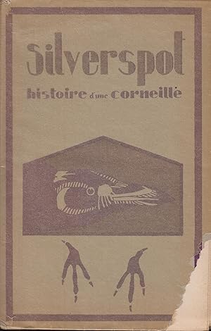 Image du vendeur pour SILVERSPOT HISTOIRE D'UNE CORNEILLE SUIVI DE LE TROTTEUR SAUVAGE mis en vente par PRISCA