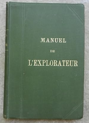 Seller image for Manuel de l'explorateur. Procds de levers rapides et de dtail ; dtermination astronomique des positions gographiques. for sale by Librairie les mains dans les poches