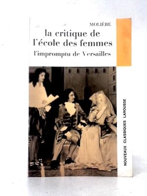 Image du vendeur pour La Critique De L'ecole Des Femmes; L'impromptu De Versailles mis en vente par World of Rare Books