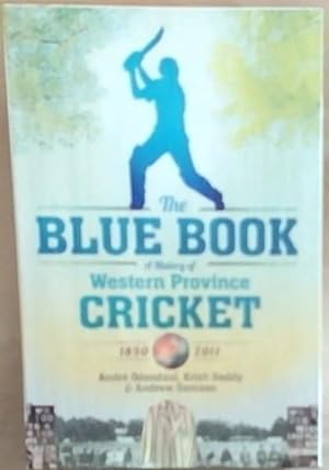 Seller image for The Blue Book: A History of Western Province Cricket, 1890 - 2011 for sale by Chapter 1