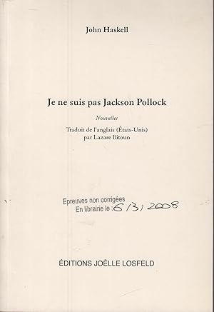 Seller image for Je Ne Suis Pas Jackson Pollock EPREUVES NON CORRIGEES for sale by PRISCA