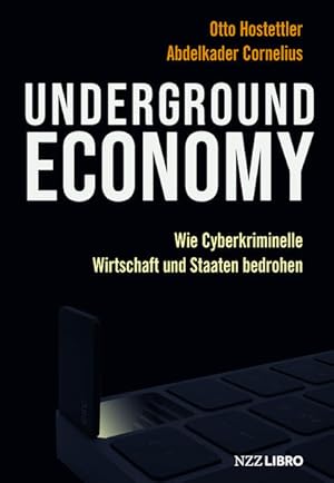 Underground Economy - Wie Cyberkriminelle Wirtschaft und Staaten bedrohen