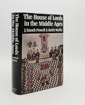 THE HOUSE OF LORDS IN THE MIDDLE AGES A History of the English House of Lords to 1540