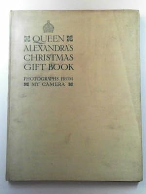 Seller image for Queen Alexandra's Christmas gift book: photographs from my camera for sale by Cotswold Internet Books