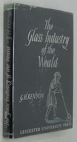 Bild des Verkufers fr Glass Industry of the Weald zum Verkauf von Powell's Bookstores Chicago, ABAA