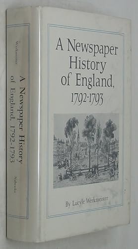 A Newspaper History of England 1792-1793