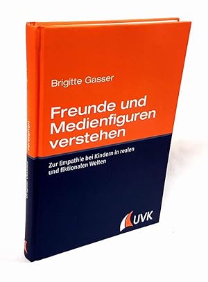 Freunde und Medienfiguren verstehen. Zur Empathie bei Kindern in realen und fiktionalen Welten.