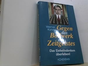 Image du vendeur pour Gegen das Bollwerk des Zeitgeistes. Das Einheitsdenken berleben. mis en vente par Antiquariat Uwe Berg