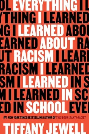 Seller image for Everything I Learned About Racism I Learned in School for sale by GreatBookPrices
