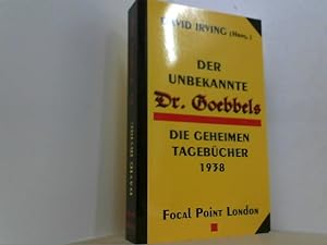 Bild des Verkufers fr Der unbekannte Dr. Goebbels. Die geheimgehaltenen Tagebcher des Jahres 1938. zum Verkauf von Antiquariat Uwe Berg