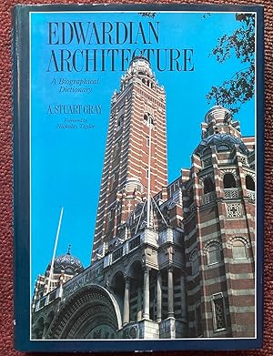 EDWARDIAN ARCHITECTURE. A BIOGRAPHICAL DICTIONARY. WITH A FOREWORD BY NICHOLAS TAYLOR.