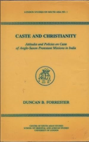 Immagine del venditore per Caste And Christianity: Attitudes and Policies on Caste of Anglo-Saxon Protestant Missions in India, venduto da Redux Books