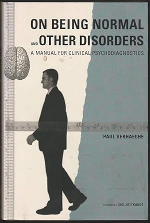 Imagen del vendedor de On Being Normal and Other Disorders. A Manual for Clinical Psychodiagnostics. Translated by Sigi Jottkandt. a la venta por Antiquariat Dennis R. Plummer