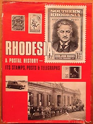 RHODESIA A POSTAL HISTORY its stamps, posts and telegraphs