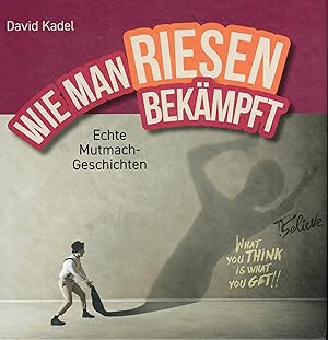 Bild des Verkufers fr Wie man Riesen bekmpft. Echte Mutmach-Geschichten zum Verkauf von Paderbuch e.Kfm. Inh. Ralf R. Eichmann