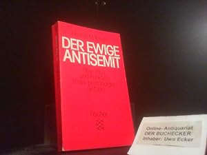 Der ewige Antisemit : über Sinn u. Funktion e. beständigen Gefühls. Fischer ; 3806