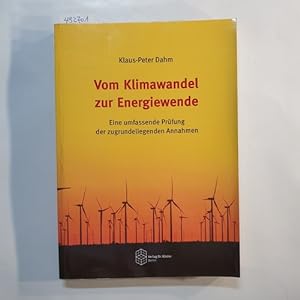 Bild des Verkufers fr Vom Klimawandel zur Energiewende : eine umfassende Prfung der zugrundeliegenden Annahmen zum Verkauf von Gebrauchtbcherlogistik  H.J. Lauterbach