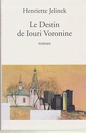 Bild des Verkufers fr Le destin de Iouri Voronine zum Verkauf von librairie philippe arnaiz