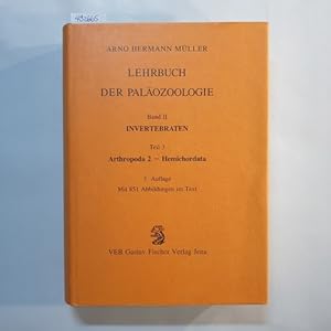 Lehrbuch der Paläozoologie: Bd. 2., Invertebraten / Teil 3. Arthropoda 2 - Hemichordata