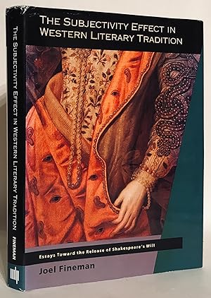 Imagen del vendedor de The Subjectivity Effect in Western Literary Tradition. Essays Toward the Release of Shakespeare's Will. a la venta por Thomas Dorn, ABAA