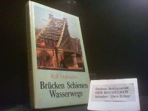 Bild des Verkufers fr Brcken, Schienen, Wasserwege : Zeugen der Verkehrsgeschichte unserer Heimat. zum Verkauf von Der Buchecker